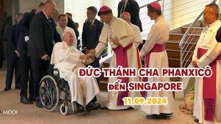 Đức Thánh Cha Phanxicô đến Singapore  Ngày 11.09.2024