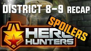 Hero Hunters District 8-9 Story Recap SPOILERS