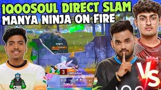 iQOOSouL Direct Slam  SouL Rony vs Goblin Manya 1v3  Ninja Solo 10 Finishes  Team SouL 