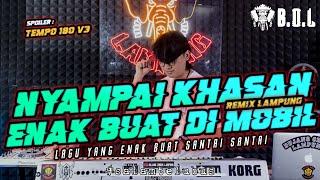 DJ MELODY NYAMPAI KHASAN X TEMPO 180 V3 REMIX LAMPUNG AYING ADI  BUJANG ORGEN LAMPUNG 2023