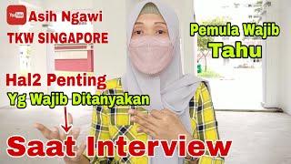 Hal2 Penting Yg Wajib di Tanyakan saat interviewbaik dengan MajikanAgency @AsihNgawi