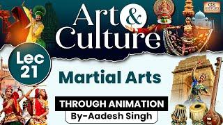 Complete Art and Culture  LEC 21 Martial Arts  GS History by Aadesh