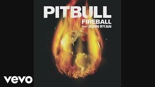 Pitbull - Fireball Audio ft. John Ryan