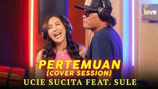 UCIE SUCITA feat SULE  @OFFICIALSLMUSIC   - PERTEMUAN