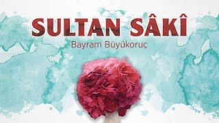 SULTAN SAKİ  Bayram Büyükoruç