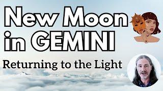 New Moon in Gemini - July 5 Ardra Punarvasu Nakshatra - Testing Your Ideas Returning to the Light