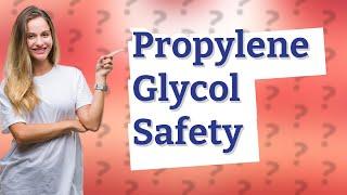 Is propylene glycol safe for hair?