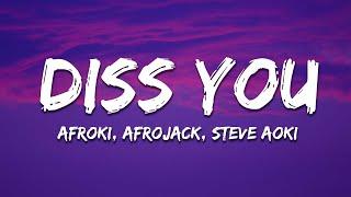 Afroki AFROJACK Steve Aoki - Diss You lyrics