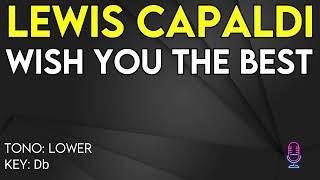 Lewis Capaldi - Wish You The Best - Karaoke Instrumental - Lower