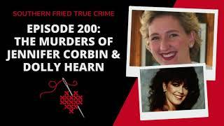 Episode 200 The Murders of Jennifer Corbin & Dolly Hearn