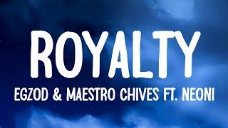 Egzod & Maestro Chives - Royalty ft. Neoni Lyrics @Egzod