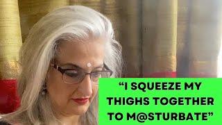 “I squeeze my thighs together to m@sturbate” - Seema Anand StoryTelling