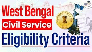 WBCS Exam Eligibility Criteria  West Bengal Civil Service 2023  WBCS 2023 Prelims Mains