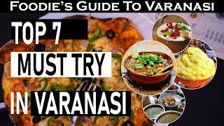 #KahaniBanarasKi Ep5  Top 7 Food You Must Try In Varanasi Best Food Joints Varanasi Street Food