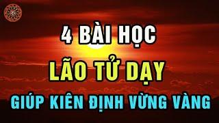 Lão Tử Dạy 4 Bài Học Lớn Ở Đời Giúp Bạn Nhận Ra Sự Kiên Định Và Vững Vàng Trong Cuộc Sống