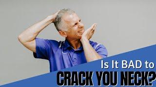 Is It Bad to Crack Your Neck?