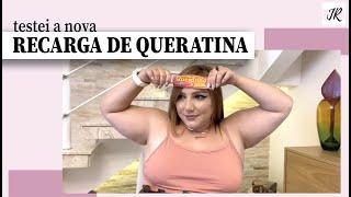 TESTEI A RECARGA DE QUERATINA + NOVAS RECARGAS NOVEX