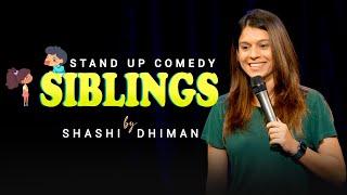 Siblings  Standup Comedy  Shashi Dhiman #standupcomedy #lateststandupcomedy