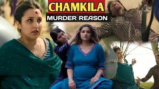 Amar Singh Chamkila  Reason For Murder  Diljit Dosanjh as Amar Singh Chamkila  Imtiaz Ali Movie