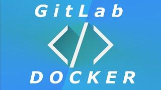 GitLab self hosted Docker Container Windows Installation