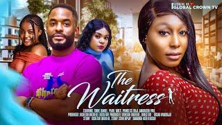 THE WAITRESS - 2024 latest Nigerian movie -Pearl Wats  Chike Daniel  Princess orji - Amarachi paul