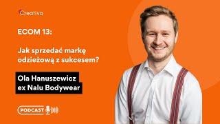 Jak sprzedać markę odzieżową z sukcesem?  Ola Hanuszewicz ex Nalu Bodywear