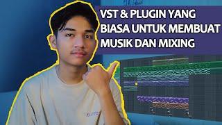 VST YANG BIASA AKU PAKAI SAAT PRODUKSI MUSIK DI FL STUDIO +FLP