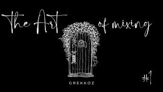 Grekkoz - The Art Of Mixing #1 Euphoric & Ethereal Melodic Techno