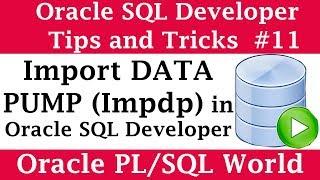 How to Import Data Pump Impdp Using Oracle SQL Developer  Oracle SQL Developer Tips and Tricks