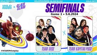 Team Wise vs. Team Kapitan Pugo - Game 1 Bo5  Semifinals  Wild Rounds • Glam Slam 2024 