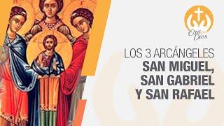 Día de los 3 Arcángeles San Miguel San Gabriel y San Rafael  Ora Con Dios