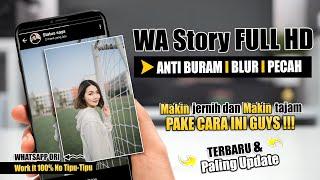 Update Terbaru - Cara Membuat Status Story WhatsApp HD Quality Agar Tidak Buram & Tidak Pecah