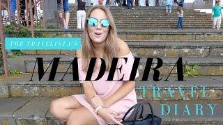 Madeira Travel Diary  The Travelista