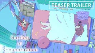 「Garden of Remembrance」ティザーPV   Official Teaser Trailer