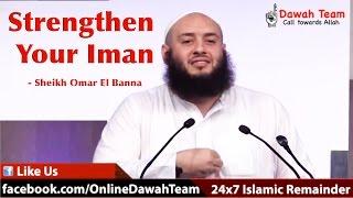 Strengthen  Your Iman ᴴᴰ┇ POWERFUL REMINDER ┇ Sheikh Omar El Banna