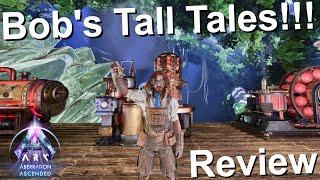 ARK Bobs Tall Tales Part 2 Review