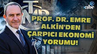 Faiz Enflasyon... Prof. Dr. Emre Alkinden Çarpıcı Ekonomi Yorumu