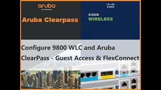 Configure Cisco WLC 9800 and Aruba ClearPass Guest in FlexConnect