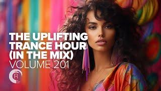 THE UPLIFTING TRANCE HOUR IN THE MIX VOL. 201 FULL SET