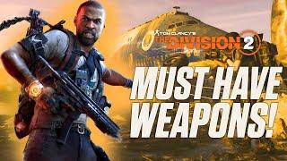 The Best Weapons In The Division 2 And How To Get Them - Farm These Weapons Now - Tips & Tricks