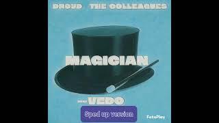 Sped up Version Droyd and The Colleagues feat VEDO - Magician