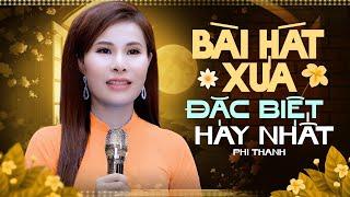 Top Bài Hát Xưa Đặc Biệt Chọn Lọc Hay Nhất Tri Ân Khán Giả  Nhạc Vàng Trữ Tình Phi Thanh