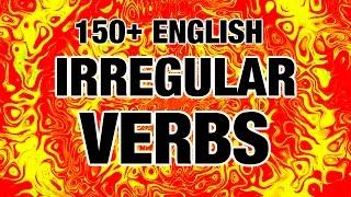 150+ English Irregular Verbs with Pronunciation