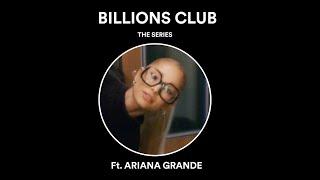 Spotify  Billions Club The Series featuring Ariana Grande