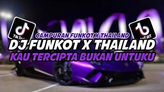 DJ FUNKOT X THAILAND KAU TERCIPTA BUKAN UNTUKU TERBARU 2024‼️DJ FUNKOT TERBARU 2024