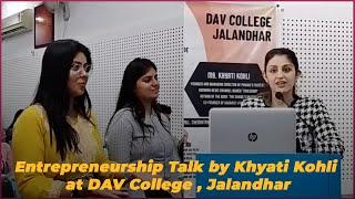 Entrepreneurship Talk by Khyati Kohli Founder of True Scoop  DAV College  Motivational Speech