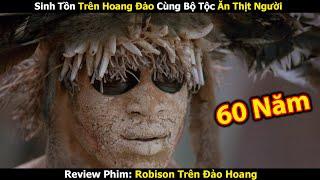 Review Phim Robinson Lạc Trên Đảo Hoang Cùng Bộ Tộc Ăn Th.ịt Ngừi  Trùm Phim Review