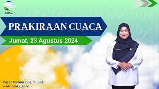 Prakiraan Cuaca Esok Hari Jumat 23 Agustus 2024.