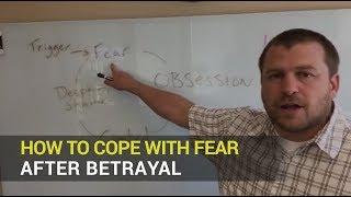 Betrayal Trauma  Recovery How to Cope With Fear After Betrayal