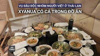 Thông tin mới nhất vụ đầu độc nhóm người Việt ở Thái Lan Tìm thấy xyanua cả trong đồ ăn  VTC Now